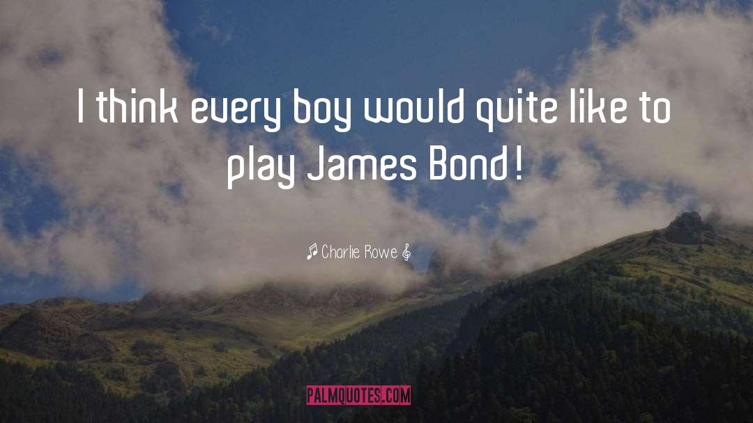James Bond quotes by Charlie Rowe