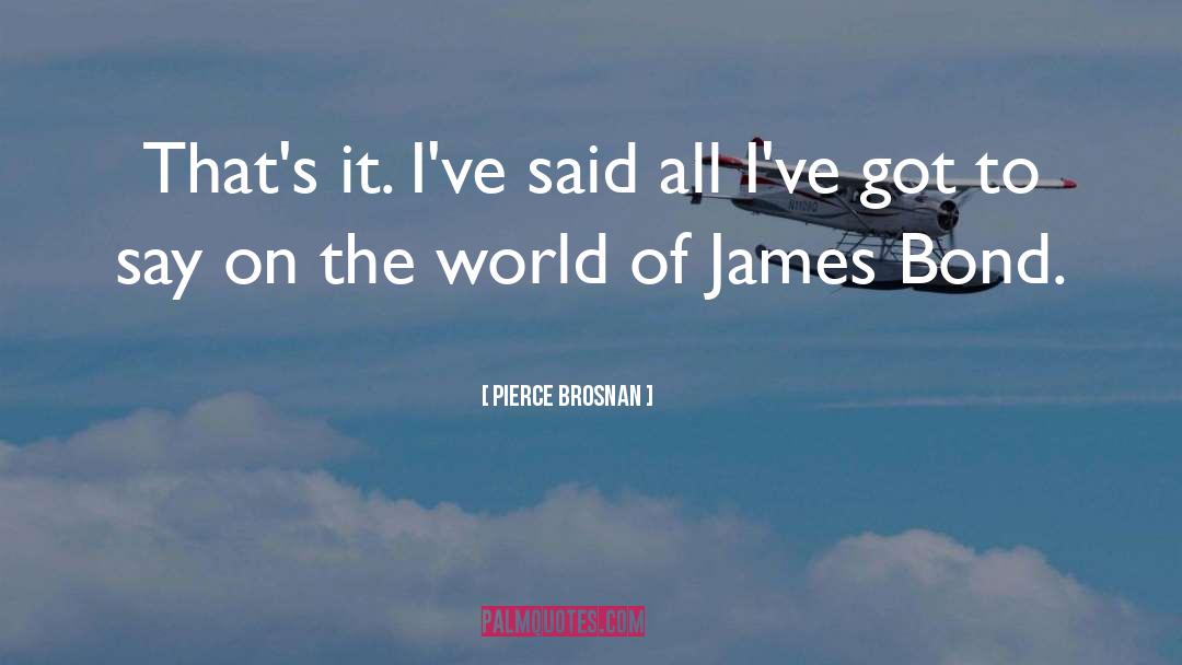 James Bond quotes by Pierce Brosnan