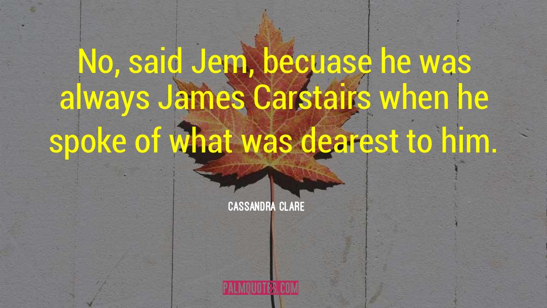 James Carstairs quotes by Cassandra Clare