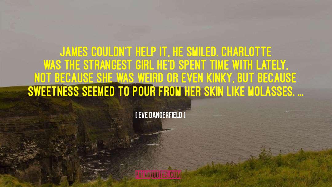 James Dasher quotes by Eve Dangerfield
