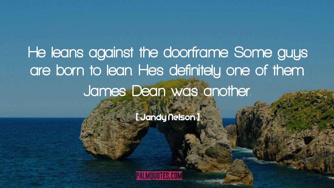 James Dean quotes by Jandy Nelson