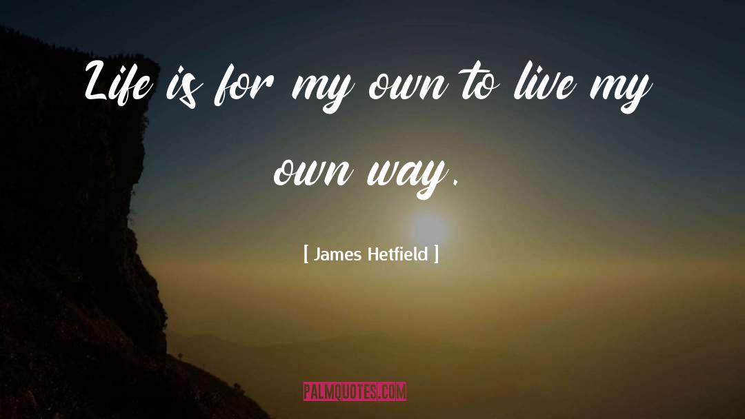 James Grierson quotes by James Hetfield