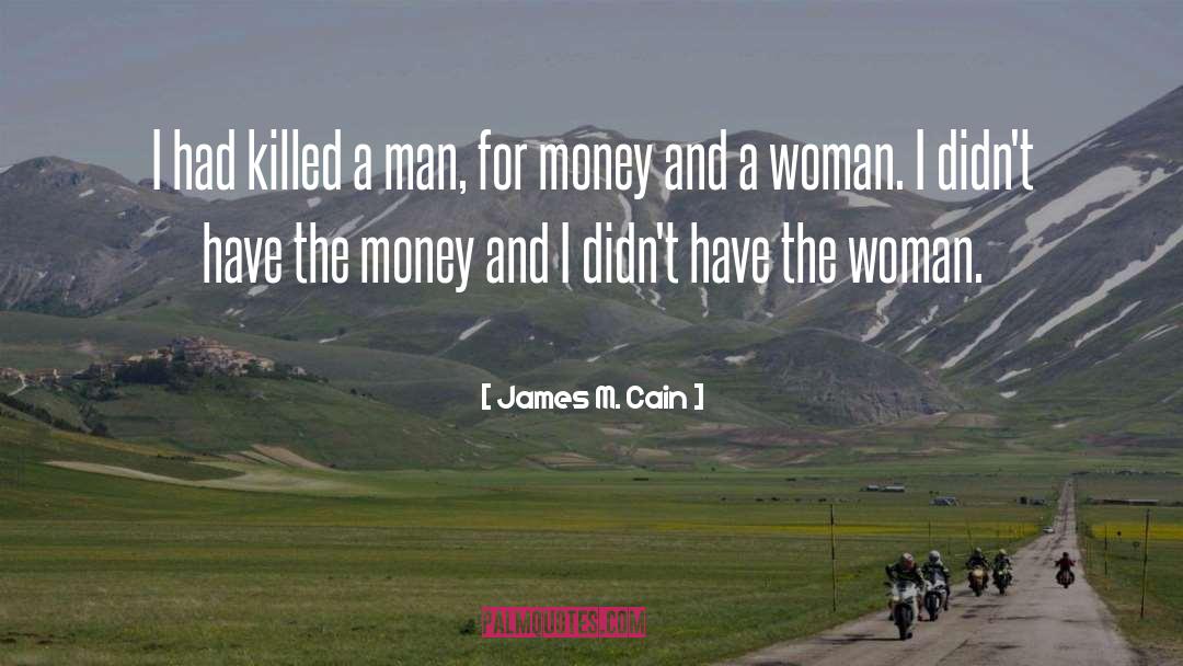 James M Cain quotes by James M. Cain