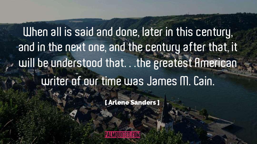 James M Cain quotes by Arlene Sanders