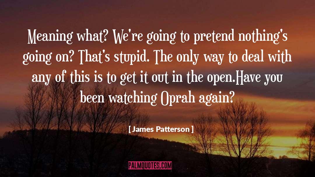 James Patterson quotes by James Patterson