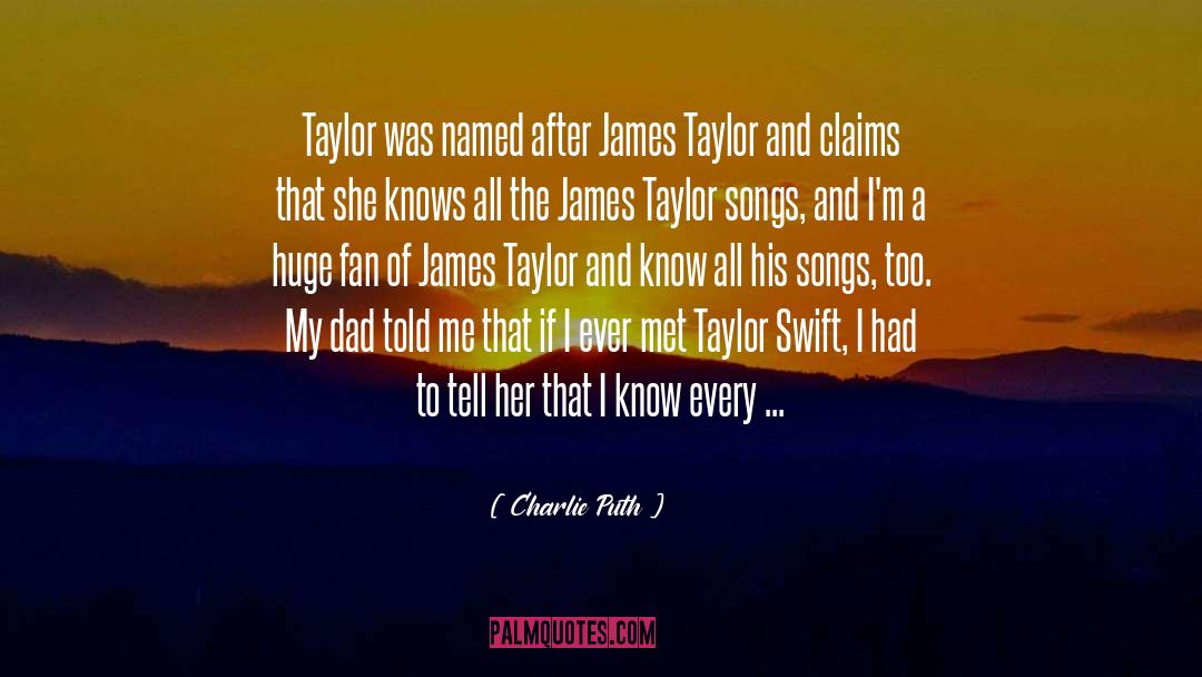 James Taylor quotes by Charlie Puth