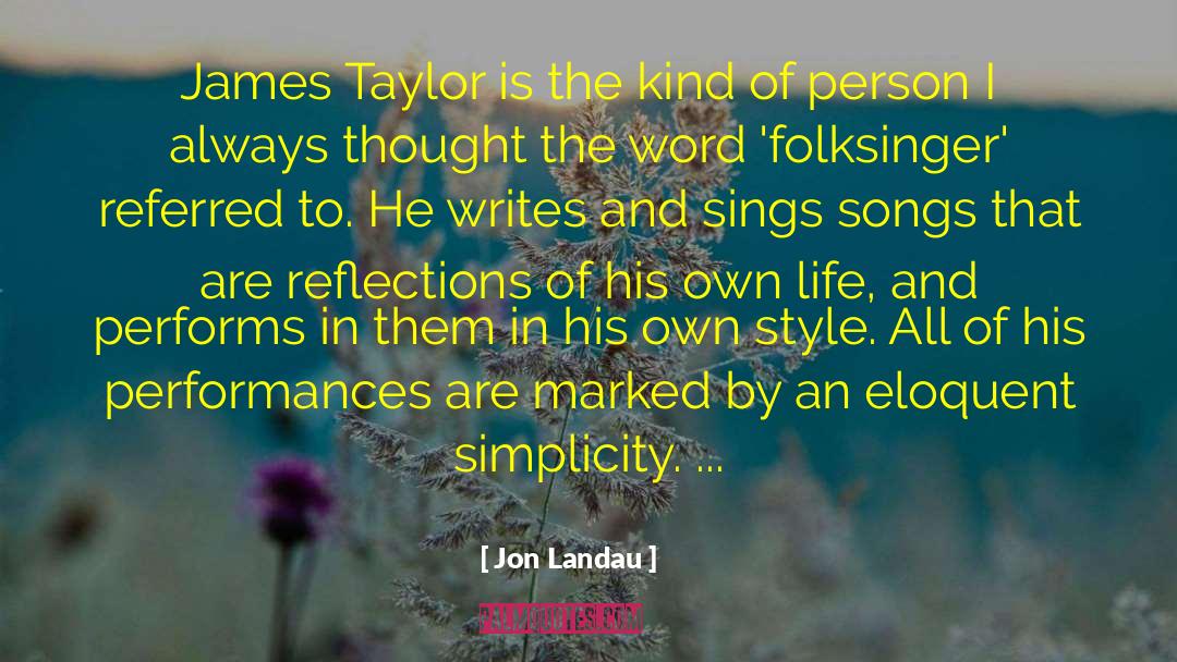 James Taylor quotes by Jon Landau