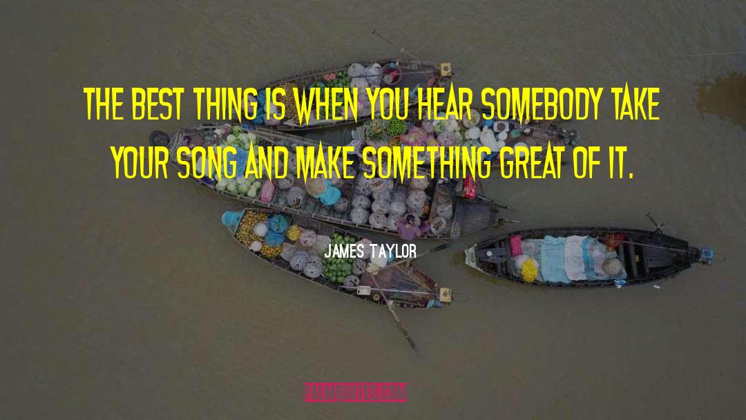 James Taylor quotes by James Taylor