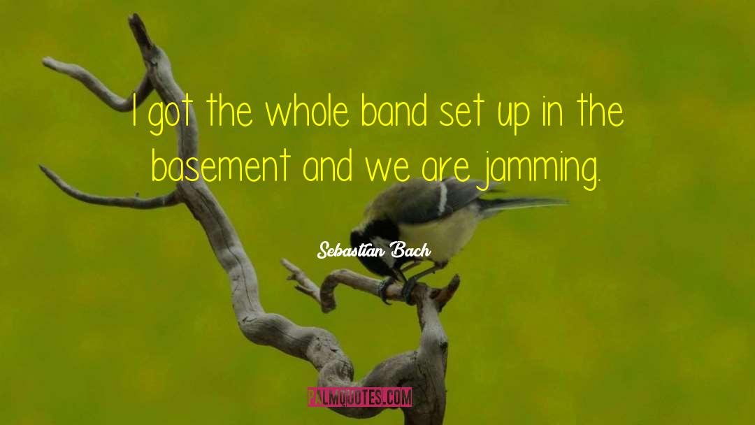 Jamming quotes by Sebastian Bach