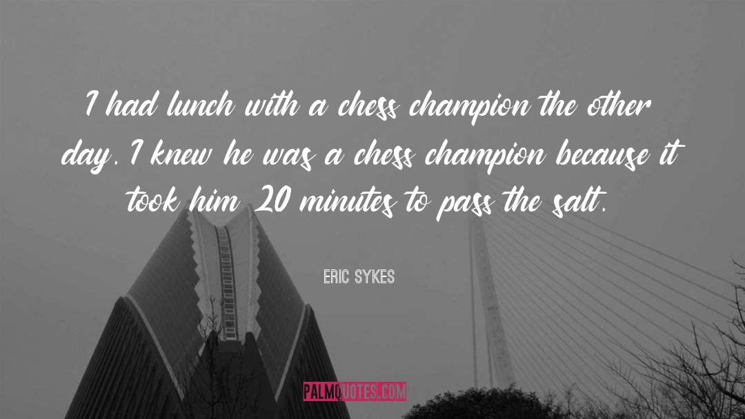 Jan 20 2009 quotes by Eric Sykes