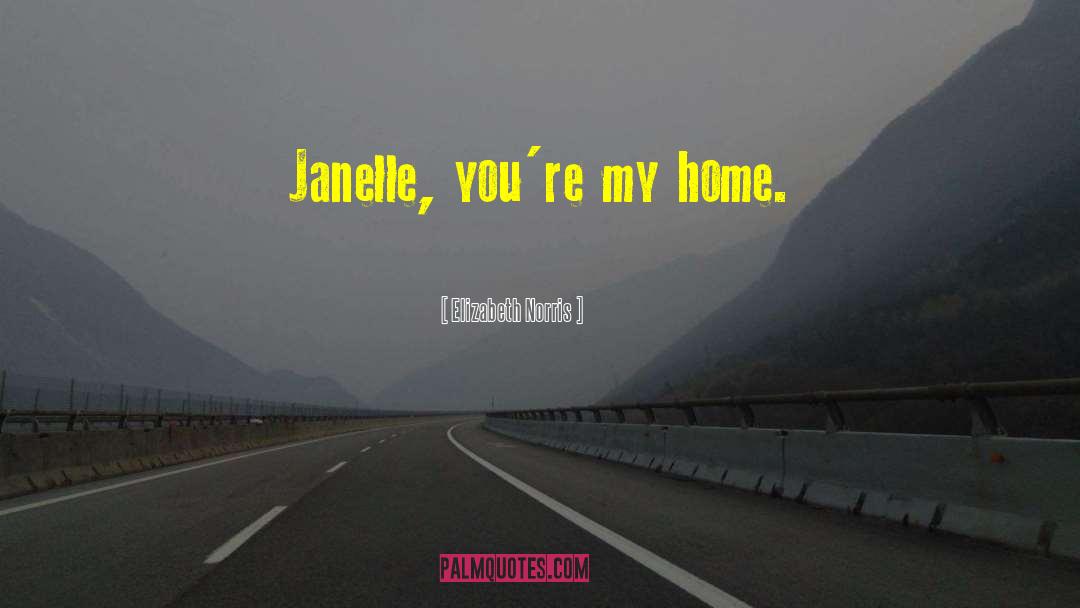 Janelle quotes by Elizabeth Norris