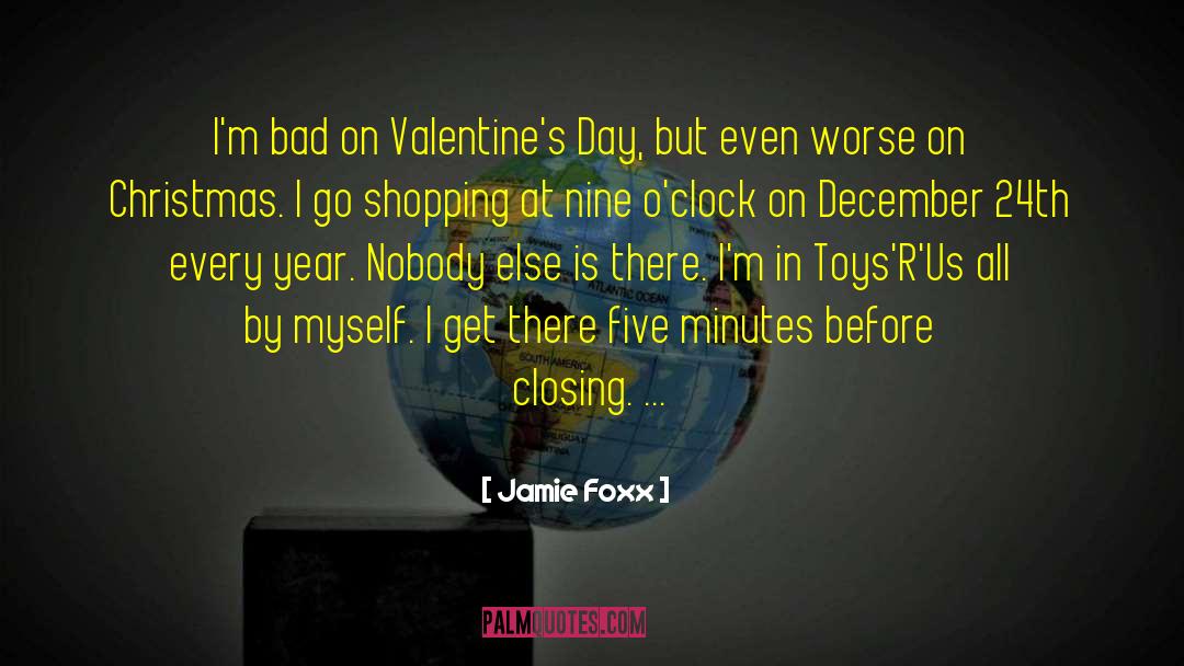 Janien Valentine quotes by Jamie Foxx