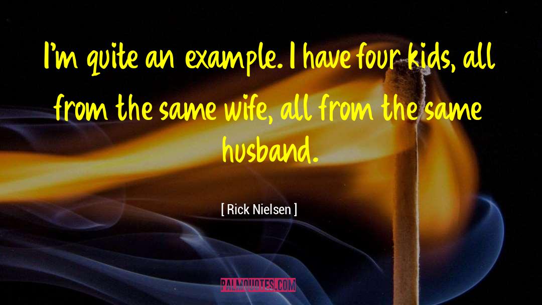 Jannecke Nielsen quotes by Rick Nielsen