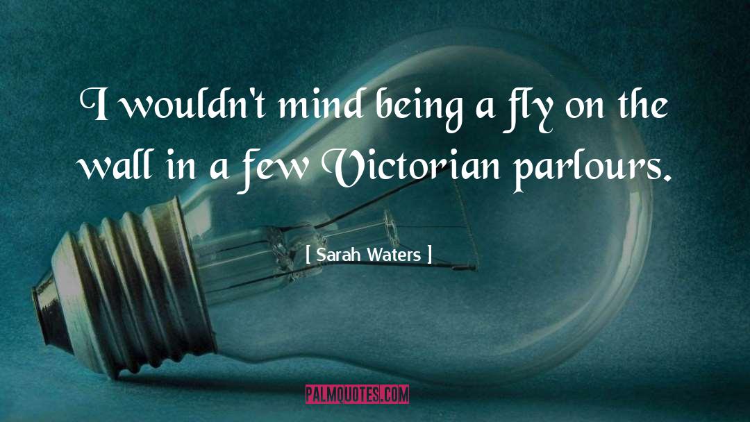 Janssens Royal Victorian quotes by Sarah Waters