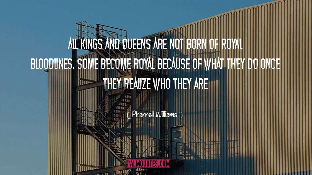 Janssens Royal Victorian quotes by Pharrell Williams