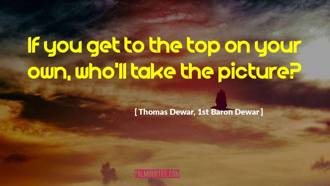 January 1st quotes by Thomas Dewar, 1st Baron Dewar