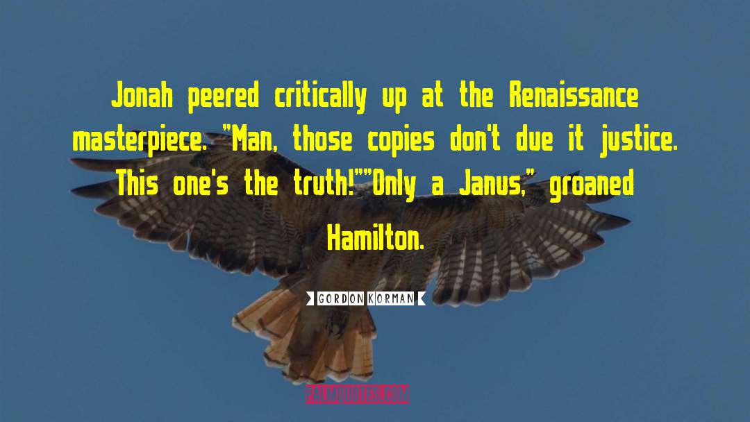 Janus quotes by Gordon Korman