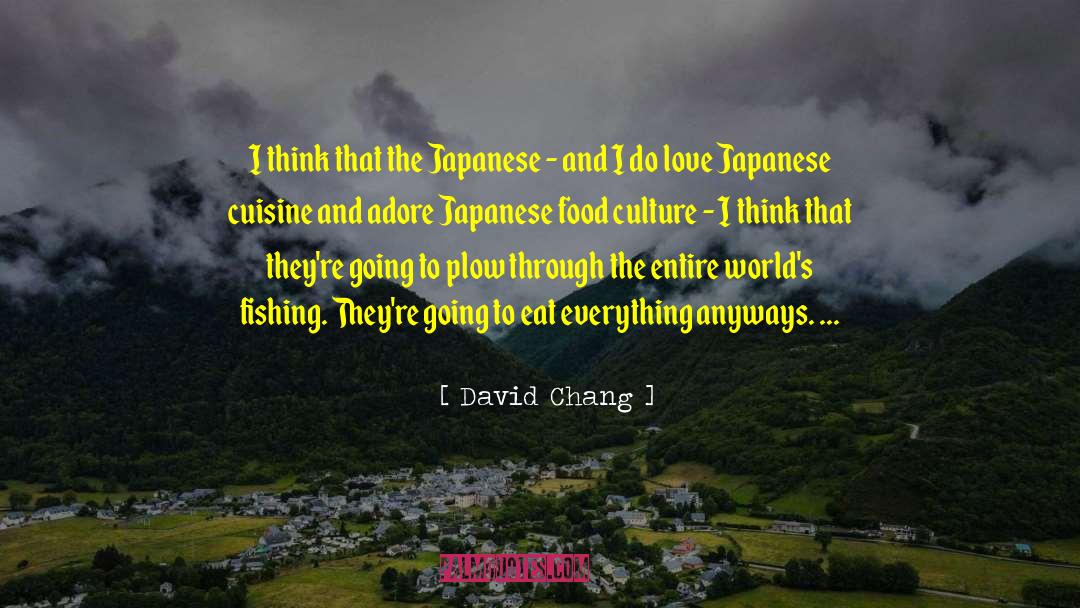 Japanese Food quotes by David Chang