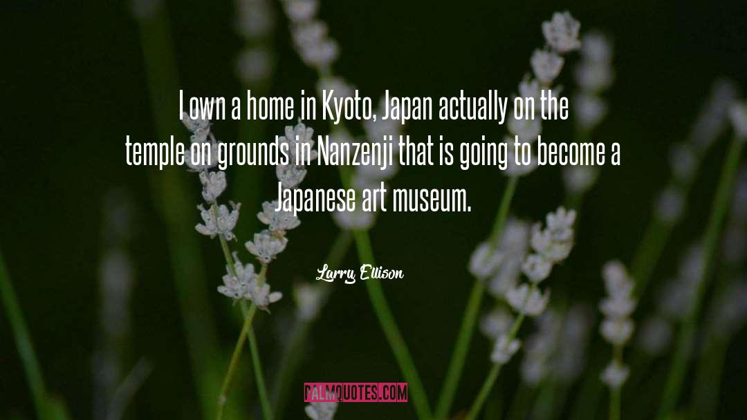 Japanese Gardens quotes by Larry Ellison