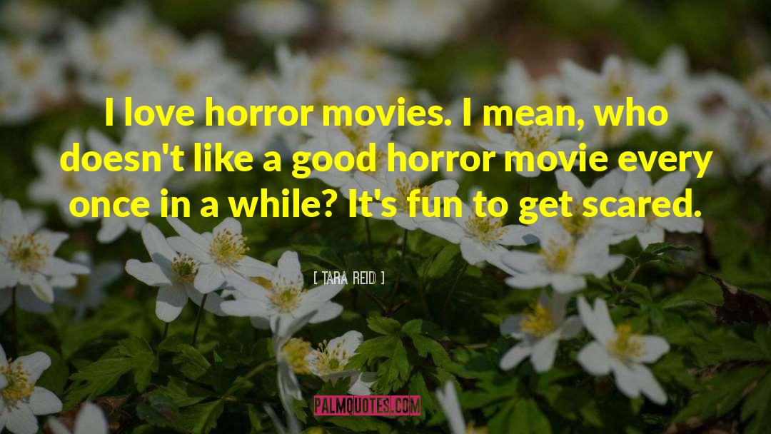 Japanese Horror Movies quotes by Tara Reid