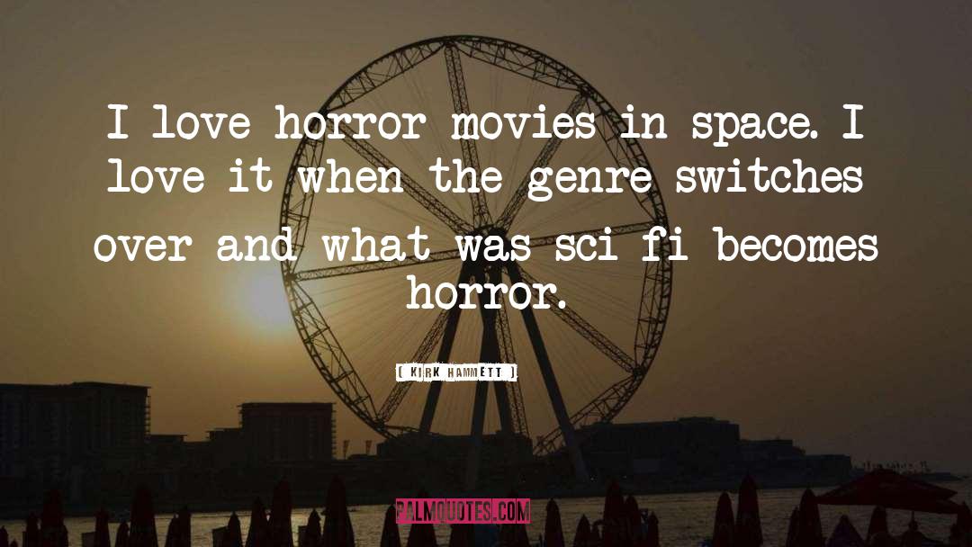 Japanese Horror Movies quotes by Kirk Hammett