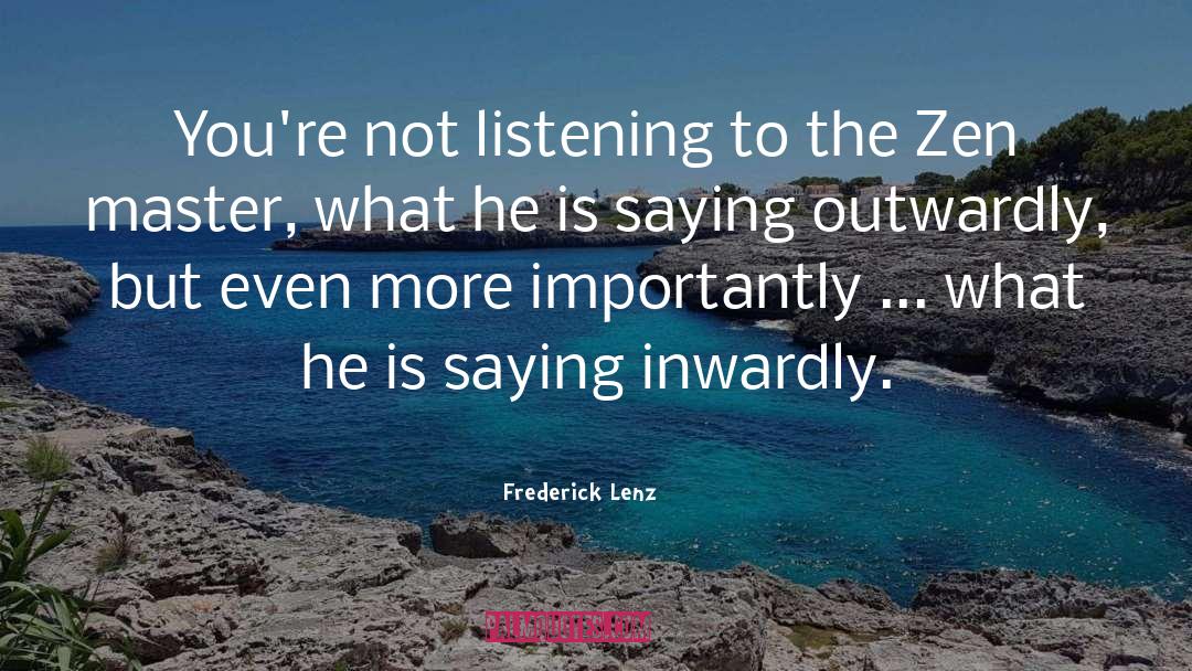 Japanese Zen Master quotes by Frederick Lenz