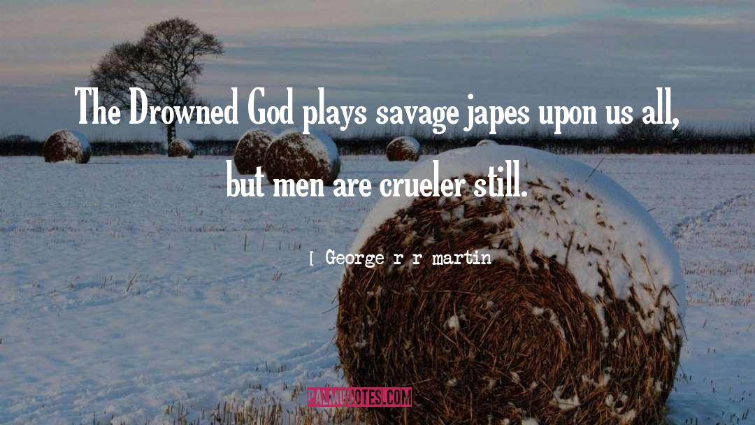 Japes quotes by George R R Martin