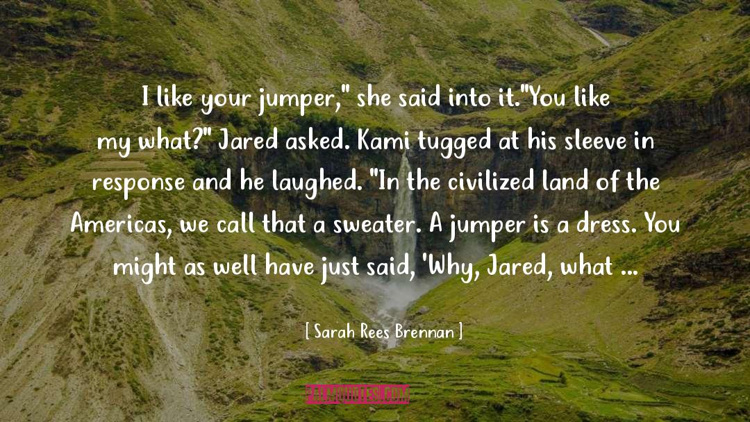 Jared quotes by Sarah Rees Brennan