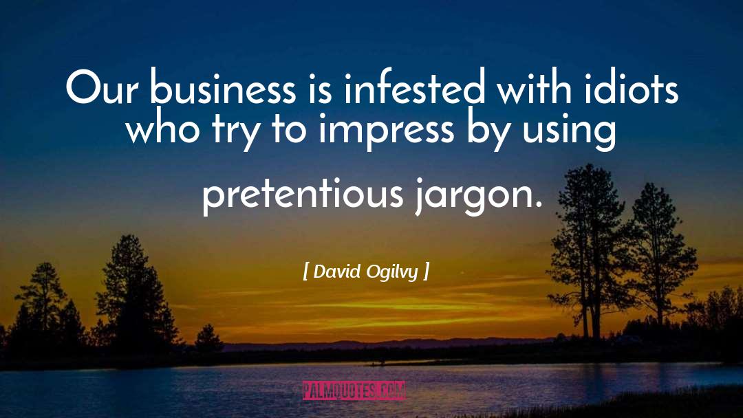 Jargon quotes by David Ogilvy