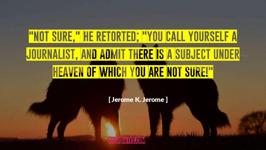 Jarrell Jerome quotes by Jerome K. Jerome