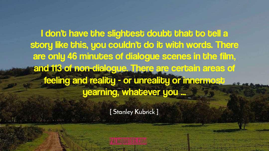 Jarring quotes by Stanley Kubrick