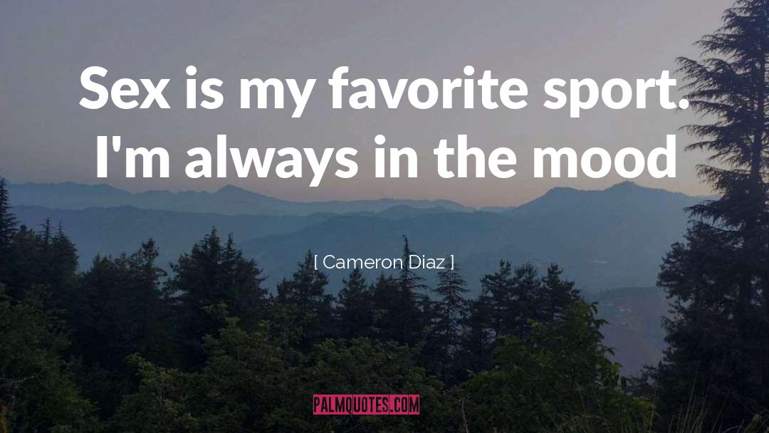 Jarrod Glandts Favorite quotes by Cameron Diaz