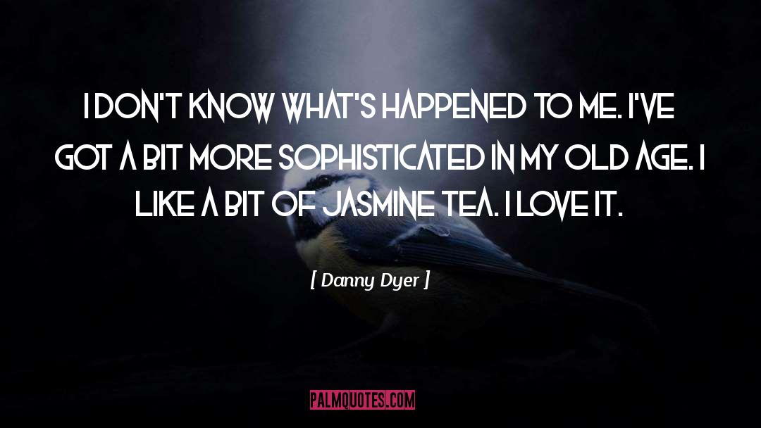 Jasmine quotes by Danny Dyer