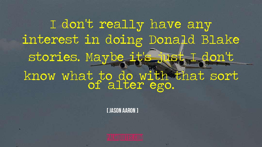 Jason Aaron quotes by Jason Aaron