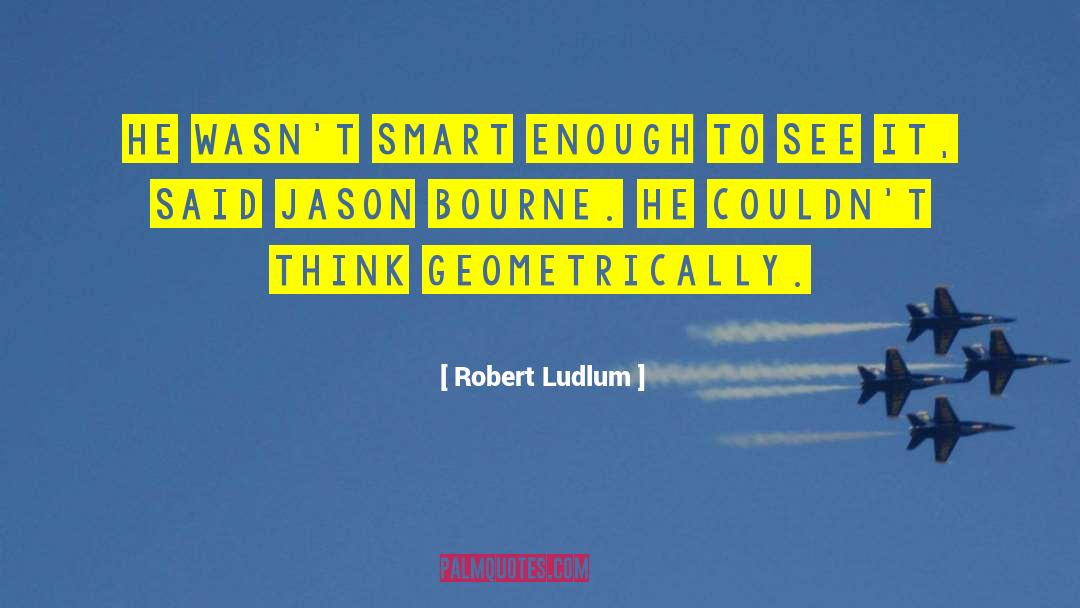 Jason Bourne quotes by Robert Ludlum