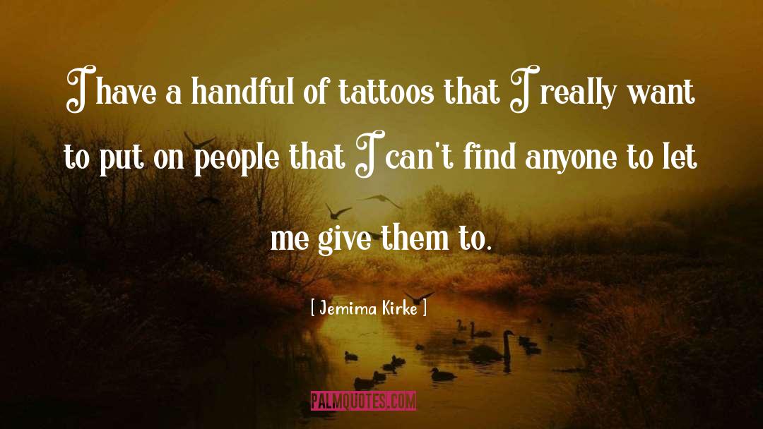 Jason Derulo Tattoo quotes by Jemima Kirke