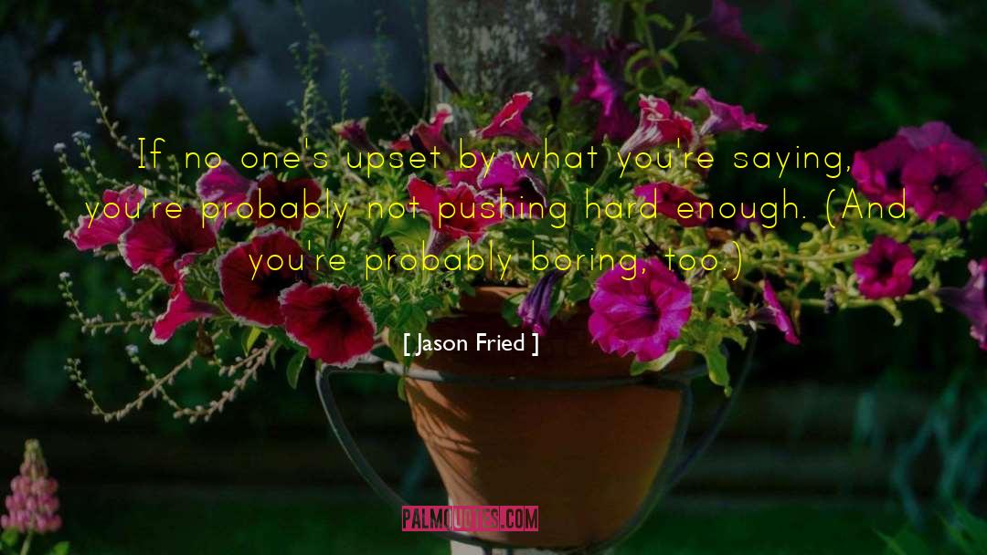 Jason Dorsey quotes by Jason Fried