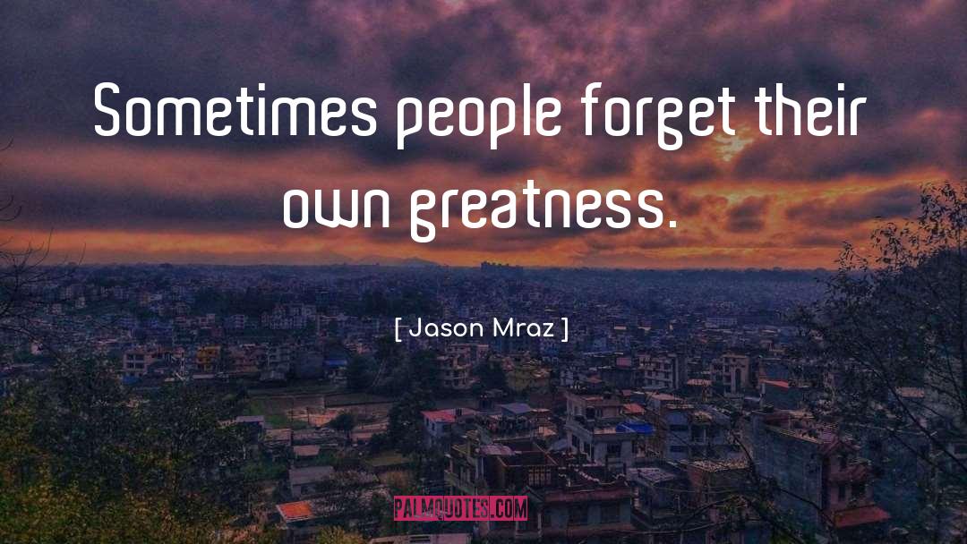 Jason Whiteley quotes by Jason Mraz