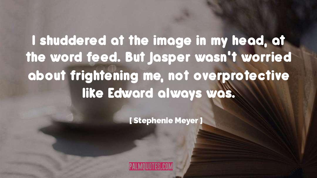 Jasper Arlesey quotes by Stephenie Meyer