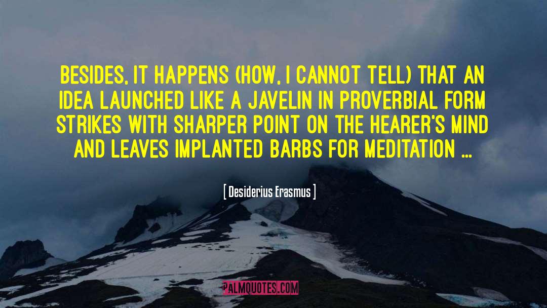 Javelin quotes by Desiderius Erasmus