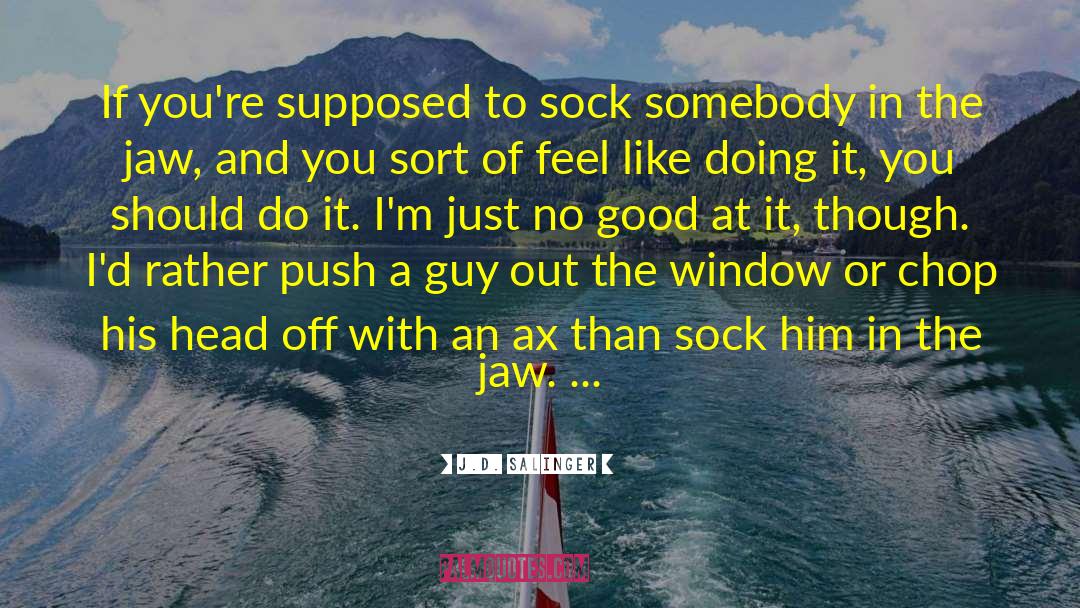 Jaw To Punch quotes by J.D. Salinger