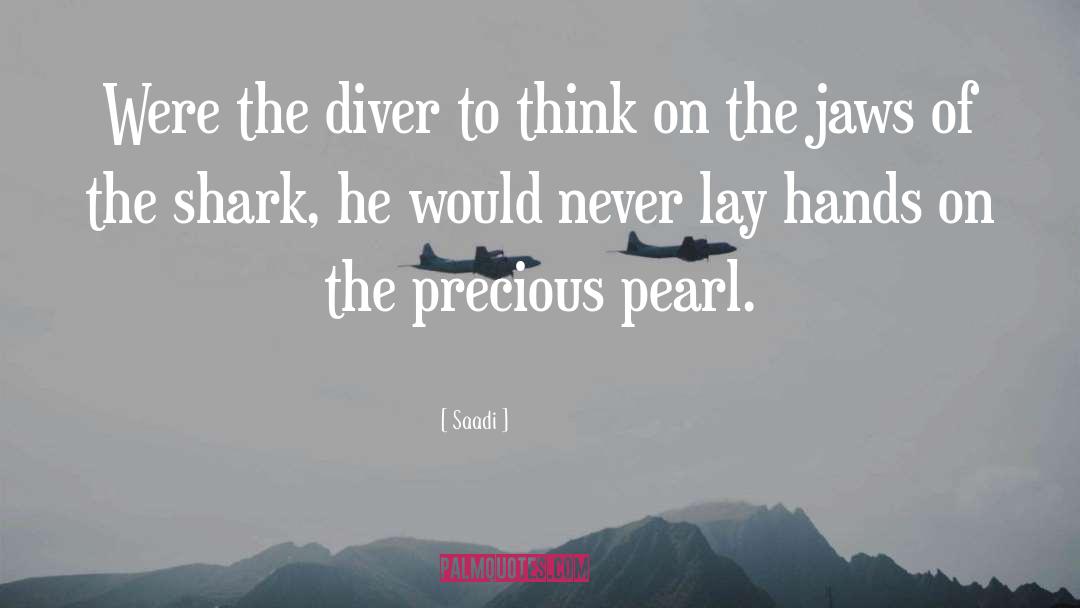 Jaws quotes by Saadi