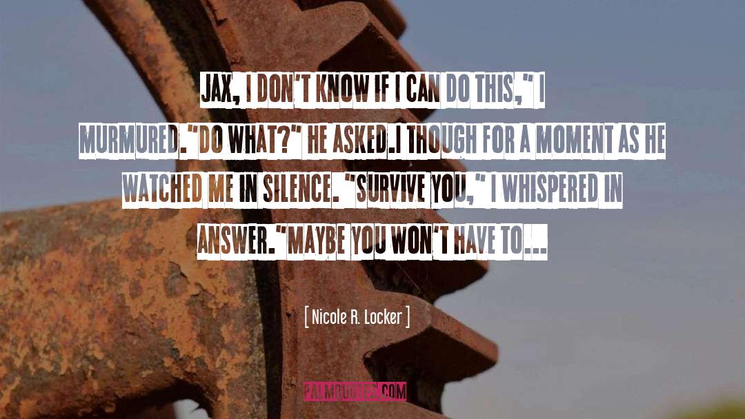 Jax quotes by Nicole R. Locker