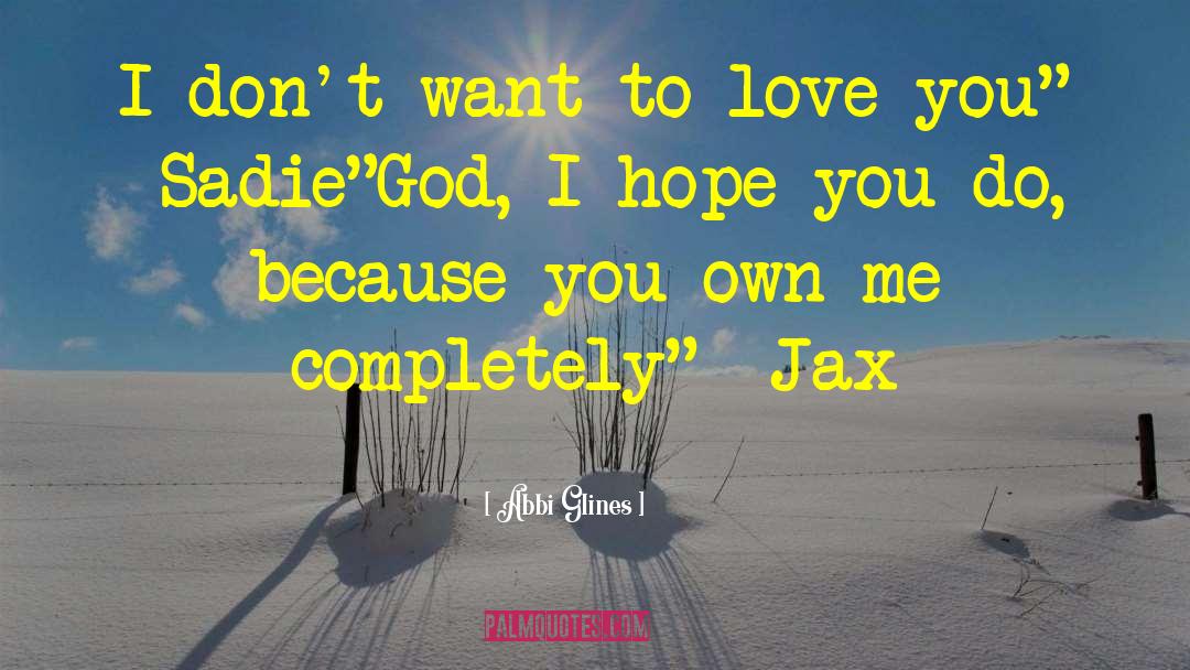 Jax quotes by Abbi Glines