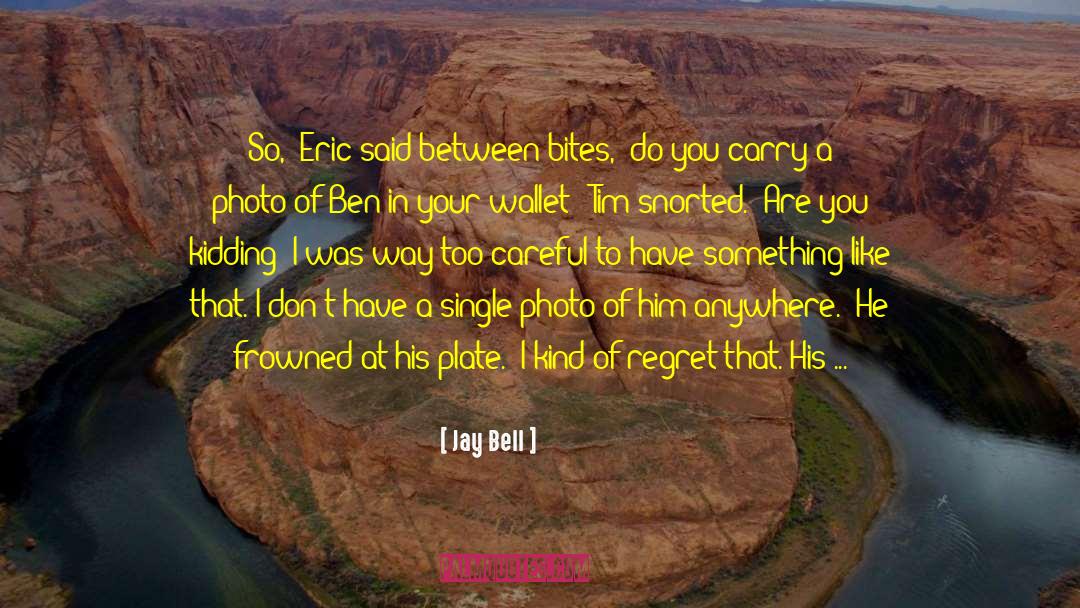 Jay Bell quotes by Jay Bell