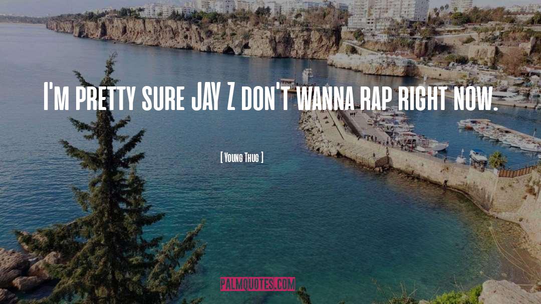 Jay Z quotes by Young Thug