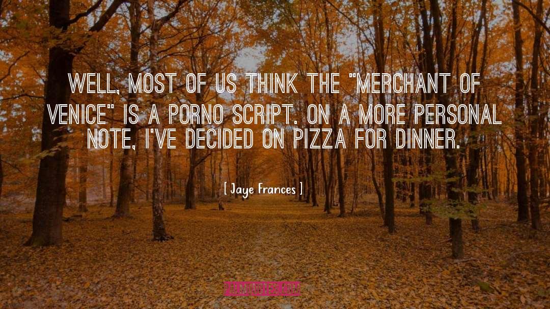 Jaye Frances quotes by Jaye Frances