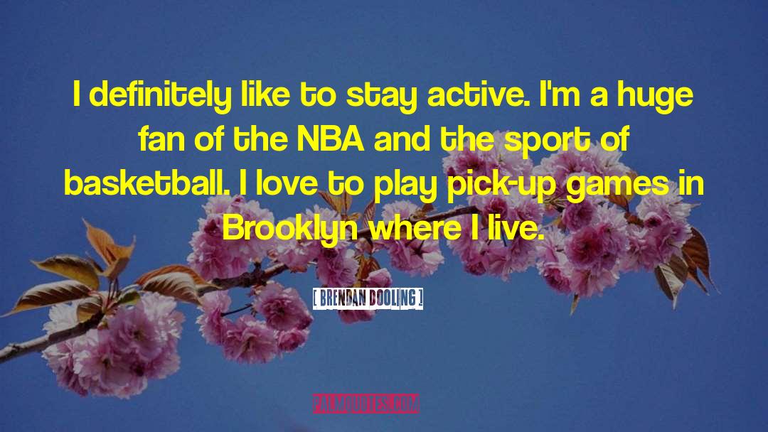 Jayhawks In The Nba quotes by Brendan Dooling