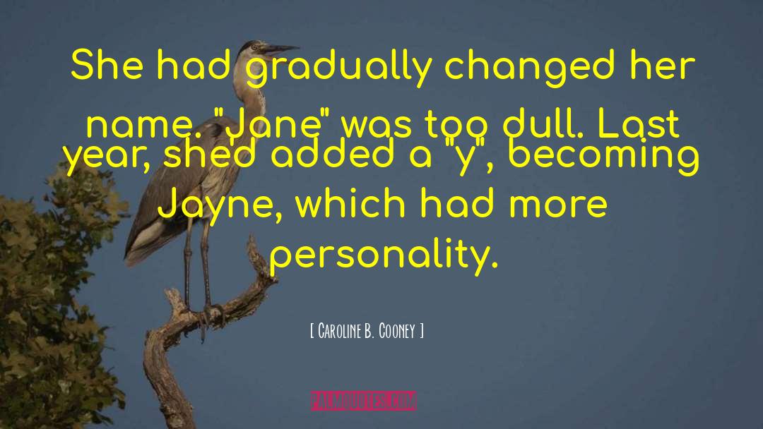 Jayne quotes by Caroline B. Cooney