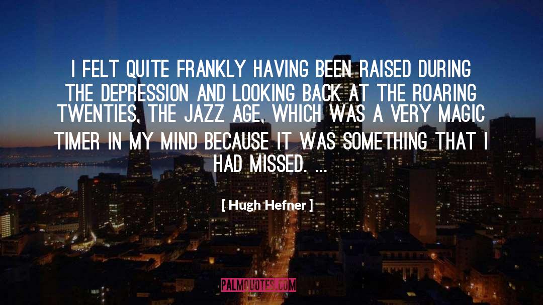 Jazz Age quotes by Hugh Hefner